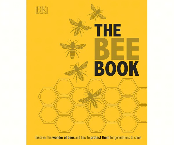 The Bee Book - Discover the Wonder of Bees and How to Protect Them for Generations to Come